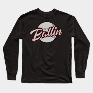 Ballin Baseball Long Sleeve T-Shirt